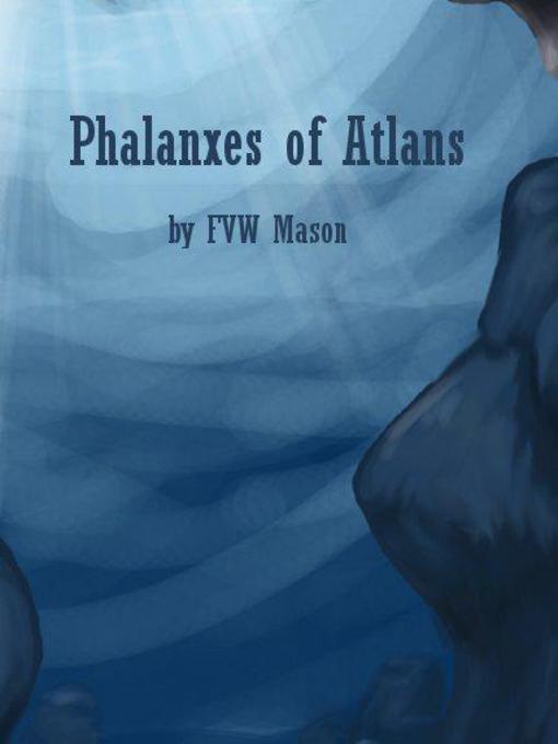 Title details for Phalanxes of Atlans by F. V. W. Mason - Available